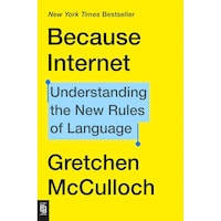 Picture of Because Internet: Understanding the New Rules of Language