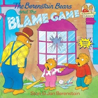 The Berenstain Bears & the Blame Game