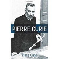 Pierre Curie by Marie Curie