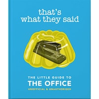 That's What They Said: The Little Guide to the Office
