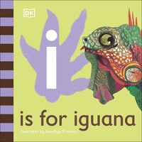 I Is For Iguana by Dk & Sandhya Prabhat