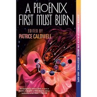 A Phoenix First Must Burn by Caldwell, Patrice