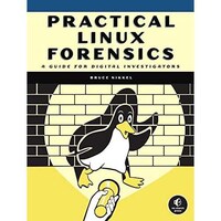 Practical Linux Forensics By Nikkel Bruce