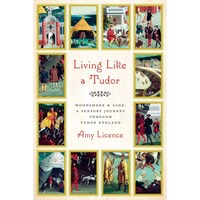 Living Like A Tudor By Licence Amy