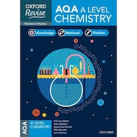 Oxford Revise: AQA A Level Chemistry Revision and Exam Practice: 4* winner Teach Secondary 2021 awards: With all you need to know for your 2022 assessments