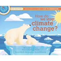 Picture of How Do We Stop Climate Change?: Mind Mappers: Making Difficult Subjects Easy to Understand