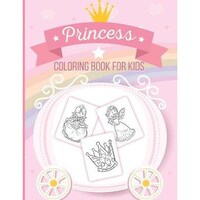 Princess Coloring Book For Kids: Art Activity Book for Kids of All Ages - Pretty Princesses Coloring Book for Girls, Boys, Kids, Toddlers - Cute Fairy Tale