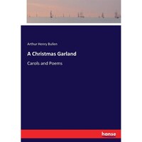 A Christmas Garland- Carols and Poems