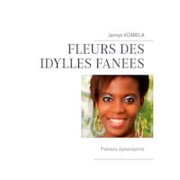 FLEURS DES IDYLLES FANEES- Poemes epistolaires - French Edition