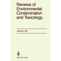Reviews of Environmental Contamination and Toxicology- Continuation of Residue Reviews - Reviews of Environmental Contamination and Toxicology, 133