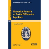 Picture of Numerical Analysis of Partial Differential Equations- Lectures given at a Summer School of the Centro Internazionale Matematico Estivo - CIME held 44 - English, French and Italian Edition