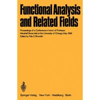 Functional Analysis and Related Fields- Proceedings of a Conference in honor of Professor Marshall Stone, held at the University of Chicago, May 1968