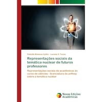 Representacoes sociais da tematica nuclear de futuros professores - Portuguese Edition
