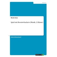 Spiel mit Boomwhackers - Musik, 2 Klasse - German Edition