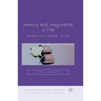 Memory and Imagination in Film- Scorsese, Lynch, Jarmusch, Van Sant - Language, Discourse, Society
