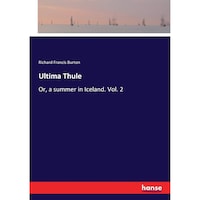 Ultima Thule- Or, a summer in Iceland Vol 2