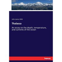 Picture of Thalassa- An essay on the depth, temperature, and currents of the ocean