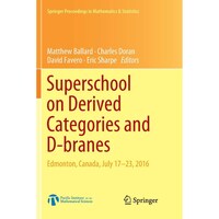 Picture of Superschool on Derived Categories and D-branes- Edmonton, Canada, July 17-23, 2016 - Springer Proceedings in Mathematics and Statistics, 240