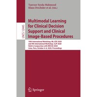 Multimodal Learning for Clinical Decision Support and Clinical Image-Based Procedures - Lecture Notes in Computer Science