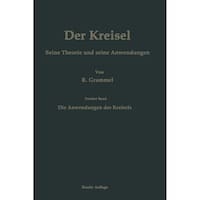 Der Kreisel Seine Theorie Und Seine Anwendungen- Zweiter Band- Die Anwendungen Des Kreisels - German Edition
