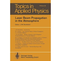 Laser Beam Propagation in the Atmosphere - Topics in Applied Physics, 25
