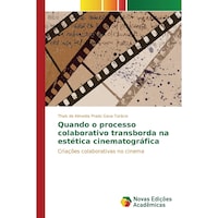 Quando o processo colaborativo transborda na estetica cinematografica- Criacoes colaborativas no cinema - Portuguese Edition