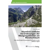 Picture of Raumlich-zeitliche Veranderungen der Murgangaktivitat am Meretschibach - German Edition