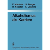 Alkoholismus als Karriere - Monographien aus dem Gesamtgebiete der Psychiatrie, 36 - German Edition