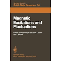 Magnetic Excitations and Fluctuations- Proceedings of an International Workshop, San Miniato, Italy, May 28 - June 1, 1984 - Springer Series in Solid-State Sciences, 54