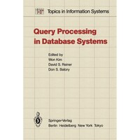 Query Processing in Database Systems - Topics in Information Systems
