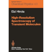 High-Resolution Spectroscopy of Transient Molecules - Springer Series in Chemical Physics, 40
