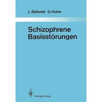 Schizophrene Basisstorungen - Monographien aus dem Gesamtgebiete der Psychiatrie, 42 - German Edition