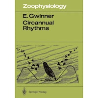 Circannual Rhythms- Endogenous Annual Clocks in the Organization of Seasonal Processes - Zoophysiology, 18