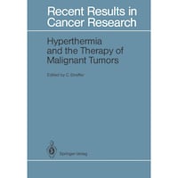 Hyperthermia and the Therapy of Malignant Tumors - Recent Results in Cancer Research, 104