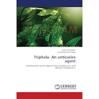 Triphala- An anticaries agent- Antibacterial action against Oral streptococci and Mutans streptococci