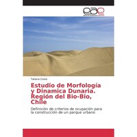 Picture of Estudio de Morfologia y Dinamica Dunaria Region del Bio-Bio, Chile- Definicion de criterios de ocupacion para la construccion de un parque urbano - Spanish Edition