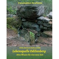 Lebensquelle Odilienberg- Altes Wissen fur eine neue Zeit - German Edition