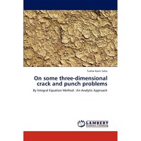 On some three-dimensional crack and punch problems- By Integral Equation Method - An Analytic Approach