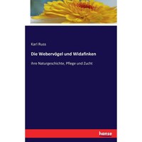 Picture of Die Webervogel und Widafinken- ihre Naturgeschichte, Pflege und Zucht - German Edition