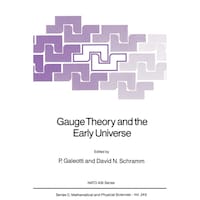 Gauge Theory and the Early Universe - Nato Science Series C-, 248
