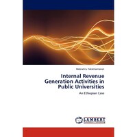 Internal Revenue Generation Activities in Public Universities- An Ethiopian Case
