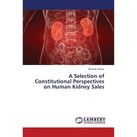 A Selection of Constitutional Perspectives on Human Kidney Sales