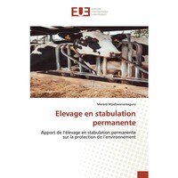 Elevage en stabulation permanente- Apport de lelevage en stabulation permanente sur la protection de lenvironnement - French Edition