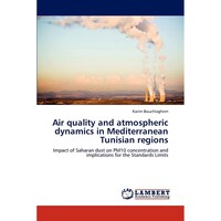 Air quality and atmospheric dynamics in Mediterranean Tunisian regions- Impact of Saharan dust on PM10 concentration and implications for the Standards Limits