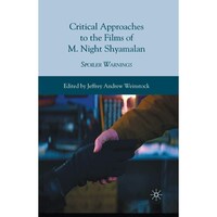 Critical Approaches to the Films of M Night Shyamalan- Spoiler Warnings