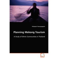 Planning Mekong Tourism: A Study of Ethnic Communities in Thailand