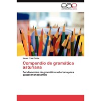 Picture of Asturian Grammar Compendium: Fundamentals of Asturian Grammar For Spanish Speakers (Spanish Edition)