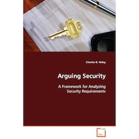 Arguing Security: A Framework For Analyzing Security Requirements
