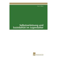 Self -harm and suicidality in adolescence (German Edition)