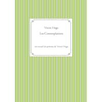 Contemplations: a collection of poems by Victor Hugo (French Edition)